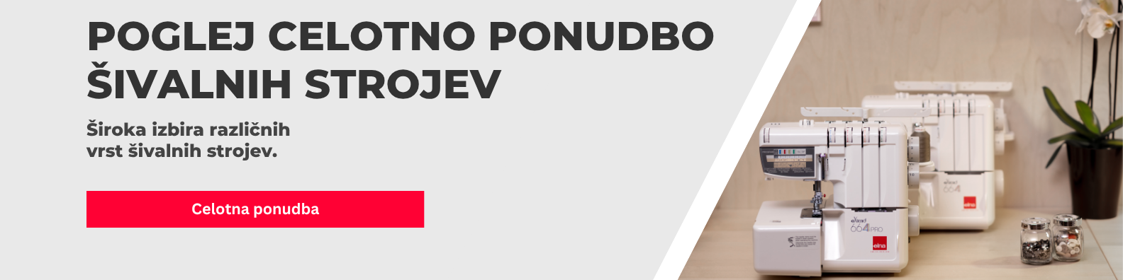 Poglej celotno ponudbo šivalnih strojev
